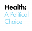 Health: A Political Choice